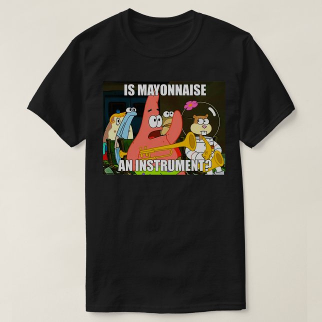 is mayonnaise and instrument large T-Shirt (Design Front)