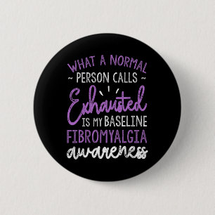Is My Baseline Fibromyalgia Awareness Ribbon 2 Inch Round Button