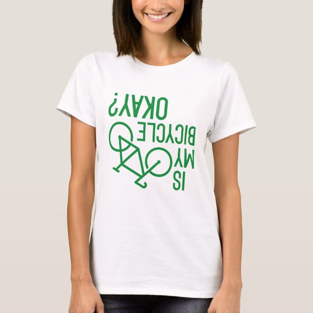 Is My Bicycle Okay T-Shirt (Front)