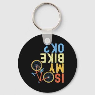 Is My Bike Ok, Funny Cycling Biker Humour  Keychain
