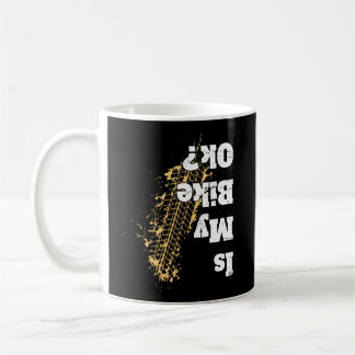 Is My Bike Ok Funny Cycling Vintage Biker Gift For Coffee Mug