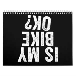 Is My Bike Ok Funny Gift For Bikers Calendar