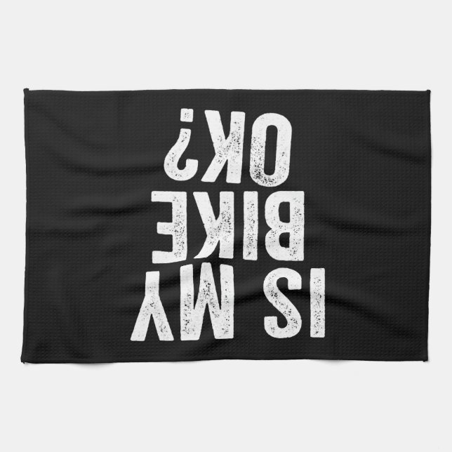 Is My Bike Ok Funny Gift For Bikers Kitchen Towel (Horizontal)