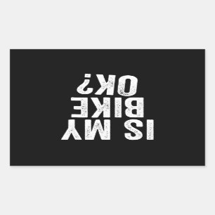 Is My Bike Ok Funny Gift For Bikers Sticker
