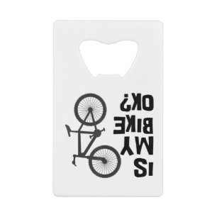 Is My Bike OK Funny Mountain Bike Credit Card Bottle Opener