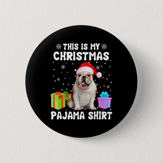 Is My Christmas English Bulldog Dog Pajama Puppy L 2 Inch Round Button (Front)