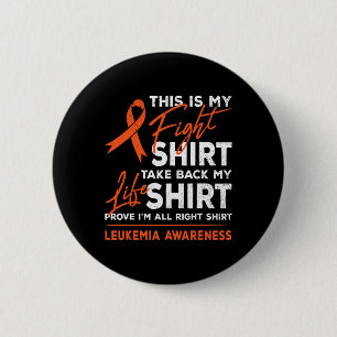 Is My Fight Leukaemia Cancer Awareness Orange Ribb 2 Inch Round Button
