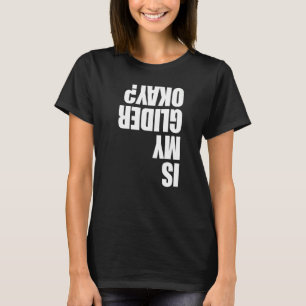 Is My Glider Okay Paragliding  Men Paraglider Adve T-Shirt