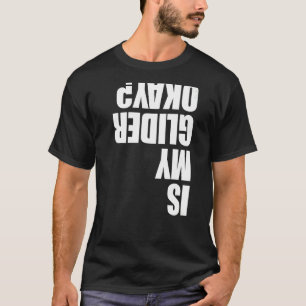 Is My Glider Okay Paragliding Men Paraglider Adve T-Shirt
