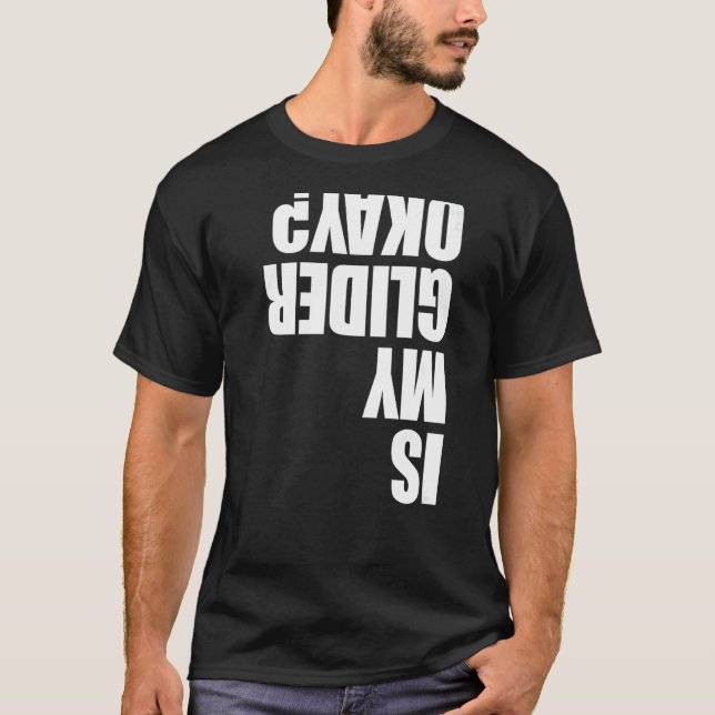 Is My Glider Okay Paragliding  Men Paraglider Adve T-Shirt (Front)