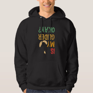 Is My Glider Okay Paragliding Skydiver Parachuting Hoodie