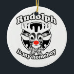 is my Homeboy Ceramic Ornament<br><div class="desc">Shirtuosity.com: Holiday Humour Tees and Holiday Gifts. Find the Funniest Holiday Gifts including tees,  cards,  ornaments,  plates,  coasters,  hoodies,  stickers,  mugs,  buttons,  magnets,  hats,  bags and more from: http://www.Shirtuosity.com</div>