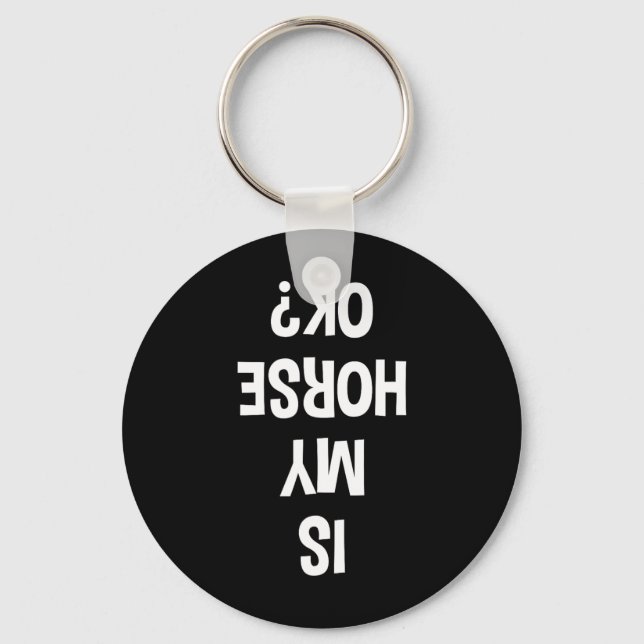 Is My Horse Okay Equestrian  Keychain (Front)