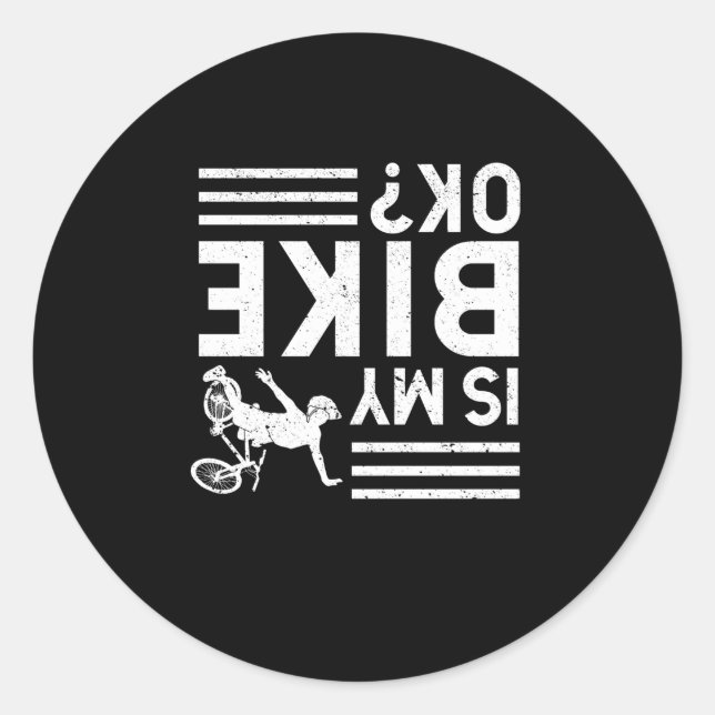 Is my mountain bike all right Funny cycling Classic Round Sticker (Front)
