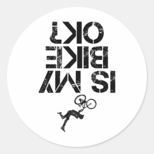 Is My Mountain Bike Ok Funny Mountain Biking Biker Classic Round Sticker