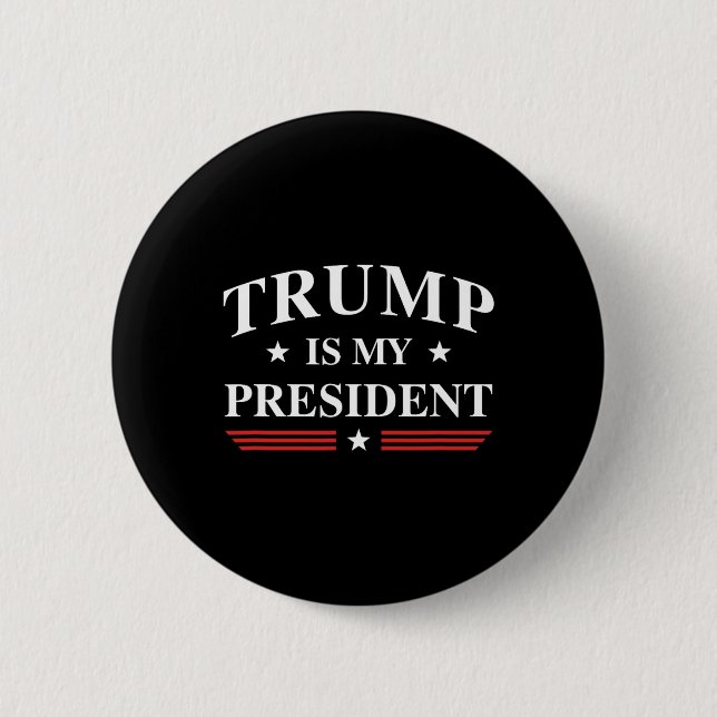 Is My President  2 Inch Round Button (Front)
