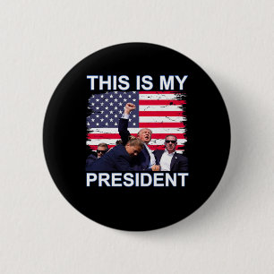 Is My President Trump 2024 Elections  2 Inch Round Button