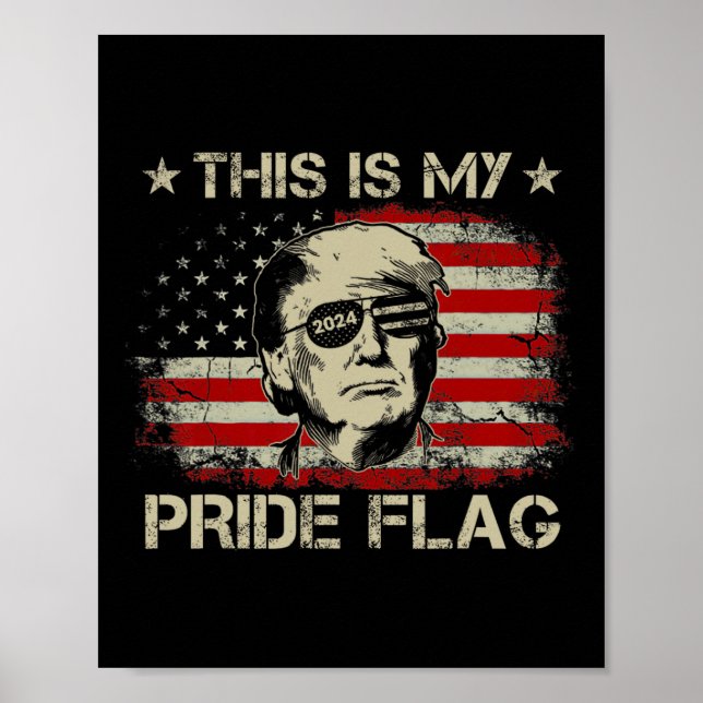 Is My Pride Flag Trump 2024 American Flag 4th Of J Poster (Front)