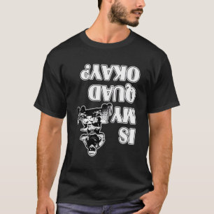 Is My Quad Okay Funny Atv Four Wheeler Racing Bike T-Shirt