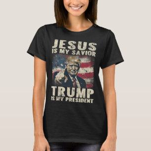 Is My Saviour Trump Is My President 2024 American  T-Shirt