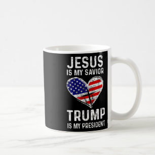 Is My Saviour Trump Is My President 2  Coffee Mug