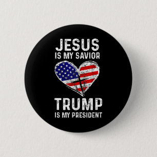 Is My Saviour Trump Is My President 2 Inch Round Button