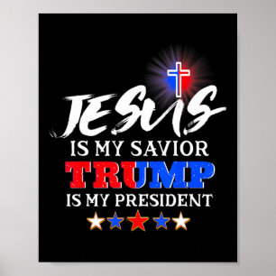 Is My Saviour Trump Is My President Christian Poster