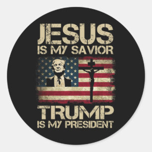 Is My Saviour Trump Is My President Trump 2024 Usa Classic Round Sticker