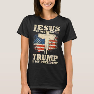 Is My Saviour Trump Is My President Trump Supporte T-Shirt