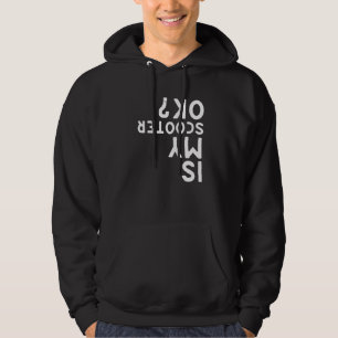 Is My Scooter Ok  Electric Scooters Hoodie