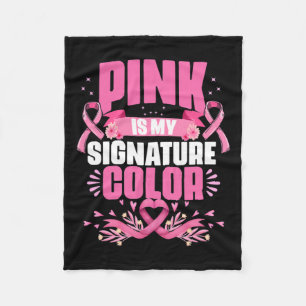 Is My Signature Colour Pink Breast Cancer Awarenes Fleece Blanket