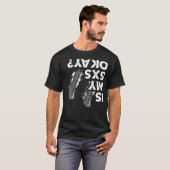 Is My SxS okay Funny Side By Side SxS UTV T-Shirt (Front Full)