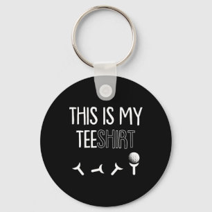 Is My Tee Fathers Day Golf Sport Pun Golfing Golfe Keychain
