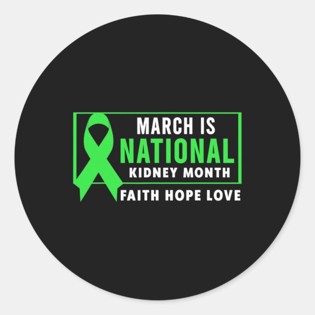 Is National Kidney Disease Awareness Month  Classic Round Sticker (Front)