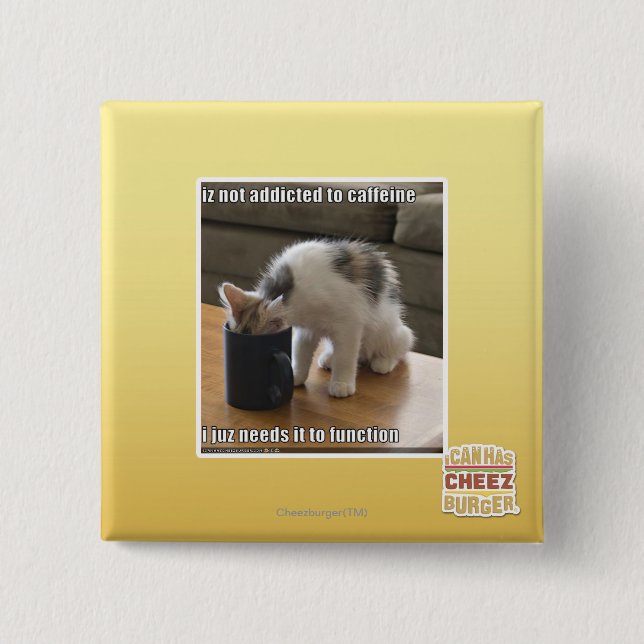 Is not addicted to caffeine 2 inch square button (Front)