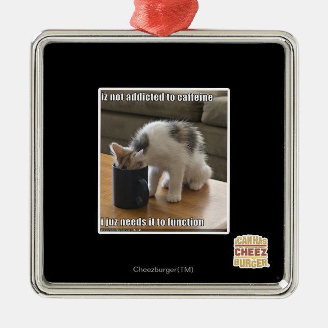 Is not addicted to caffeine metal ornament (Front)