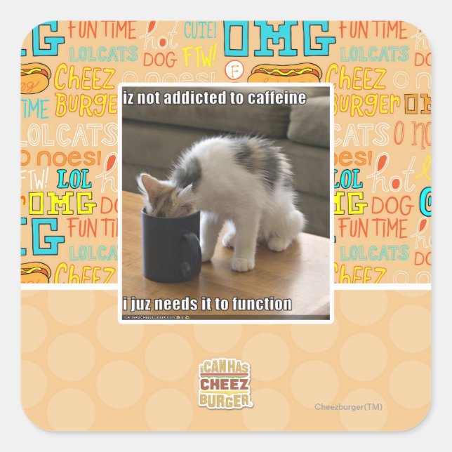 Is not addicted to caffeine square sticker (Front)