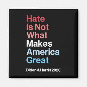 Is Not What Makes America Great Biden Harris 2020  Magnet