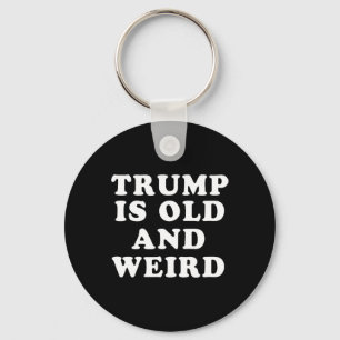 Is Old And Weird Kamala Harris 2024 Election Keychain