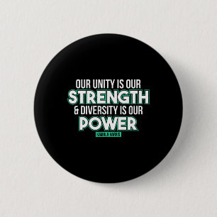 Is Our Strength Diversity Is Our Power Kamala Harr 2 Inch Round Button