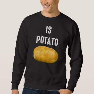 Is Potato As Seen On Late Night Television 14 Sweatshirt