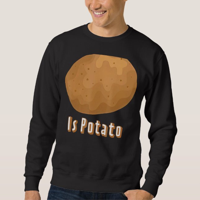 Is Potato  As Seen On Late Night Television 16 Sweatshirt (Front)