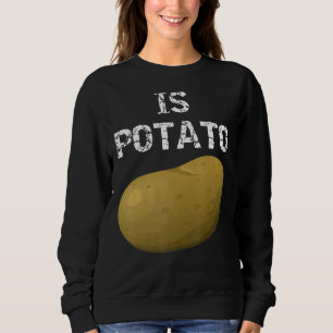 Is Potato As Seen On Late Night Television 1 Sweatshirt