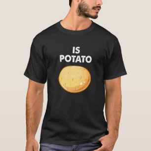 Is Potato As Seen On Late Night Television 3 T-Shirt
