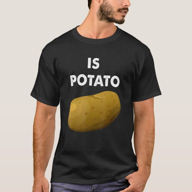 Is Potato As Seen On Late Night Television 4 T-Shirt (Front)