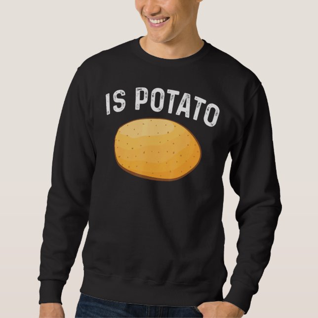 Is Potato  As Seen On Late Night Television Funny  Sweatshirt (Front)