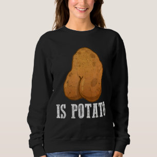 Is Potato  As Seen On Late Night Television  Meme Sweatshirt
