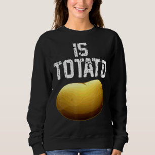 Is Potato  As Seen On Late Night Television Premiu Sweatshirt