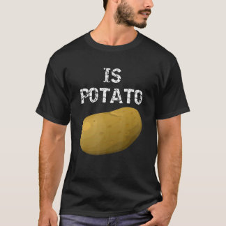 Is Potato   As Seen On Late Night Television T-Shirt