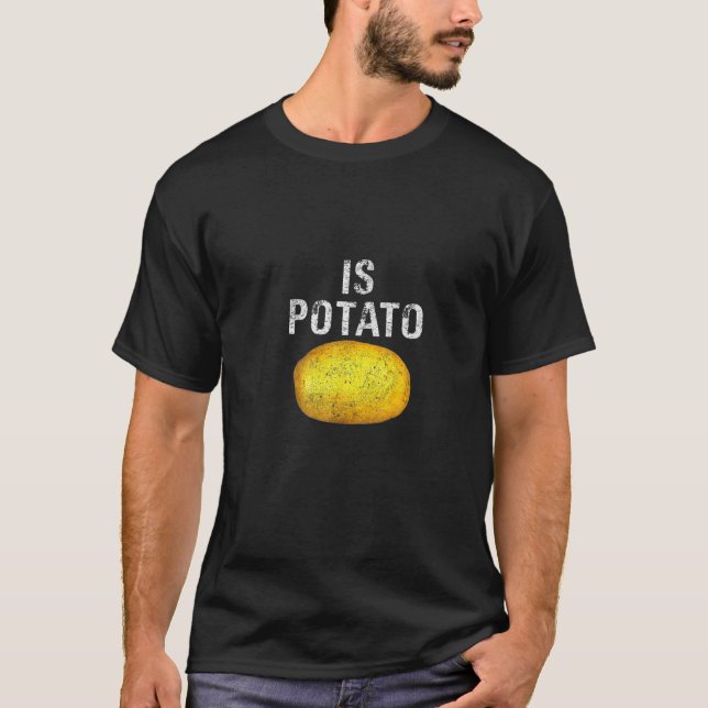 Is Potato  As Seen On Late Night Television T-Shirt (Front)